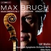 Bruch: Violin Concerto No. 2; In Memoriam; Konzertstuck / Wallin, Kamu