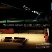 Marc-Andre Dalbavie: Sonnets; Sextine-Cyclus; Trois Chansons Poulaires
