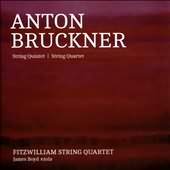 Bruckner: String Quintet; String Quartet / Fitzwilliam String Quartet