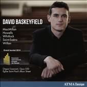 David Baskeyfield plays MacMillan, Howells, Whitlock, Saint-Saens, Willan