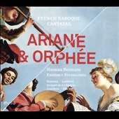 Ariane & Orphee: French Baroque Cantatas