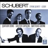 Schubert: String Quintet; Lieder / Goerne, Capucon, Quatuor Ebene