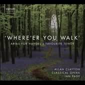 Where'er You Walk - Handel's Favourite Tenor / Allan Clayton
