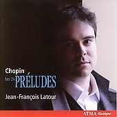 Chopin: Preludes / Jean-Franois Latour