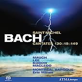Bach: Cantatas 130, 19, 149 / Eric Milnes, Montreal Baroque