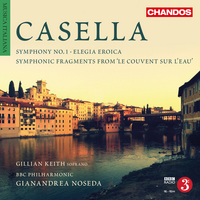 Casella: Symphony No. 1, Elegia Eroica; Symphonic Fragments Op. 19 / Noseda, BBC Philharmonic