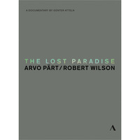 Lost Paradise - Arvo Part & Robert Wilson