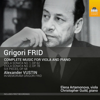 Girgori Frid: Complete Music for Viola and Piano; Alexander Vustin: In Memoriam Grigori Frid
