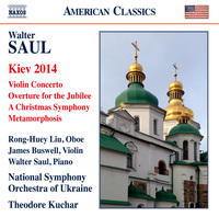 Saul: Kiev 2014; Violin Concerto; Overture for the Jubilee; A Christmas Symphony; Metamorphosis