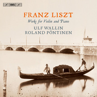 Liszt: Works for Violin and Piano / Wallin, Pontinen