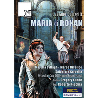 Donizetti: Maria Di Rohan / Kunde, Cullagh, Cordella, Di Felice