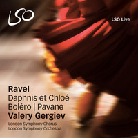 Ravel: Daphnis Et Chloe; Bolero; Pavane