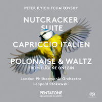 Peter Ilyich Tchaikovsky: Nutcracker Suite; Capriccio Italien; Polonaise & Waltz From Eugene Onegin