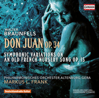 Braunfels: Don Juan Op. 34; Symphonic Variations on an Old French Nursery Song, Op. 15