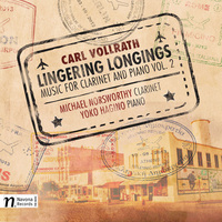 Carl Vollrath: Lingering Longings - Music For Clarinet And Piano, Vol. 2