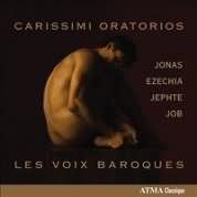 Carissimi: Oratorios / Les Voix Baroques