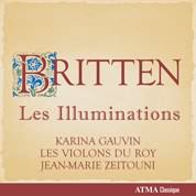 Britten: Les Illuminations / Gauvin, Zeitouni, Les Violons Du Roy