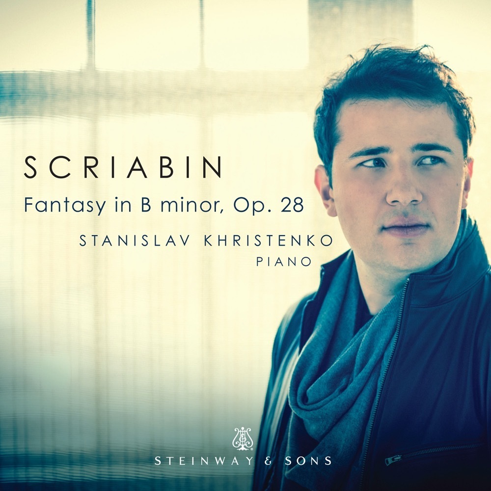 Scriabin: Fantasy In B Minor, Op. 28 / Stanislav Khristenko