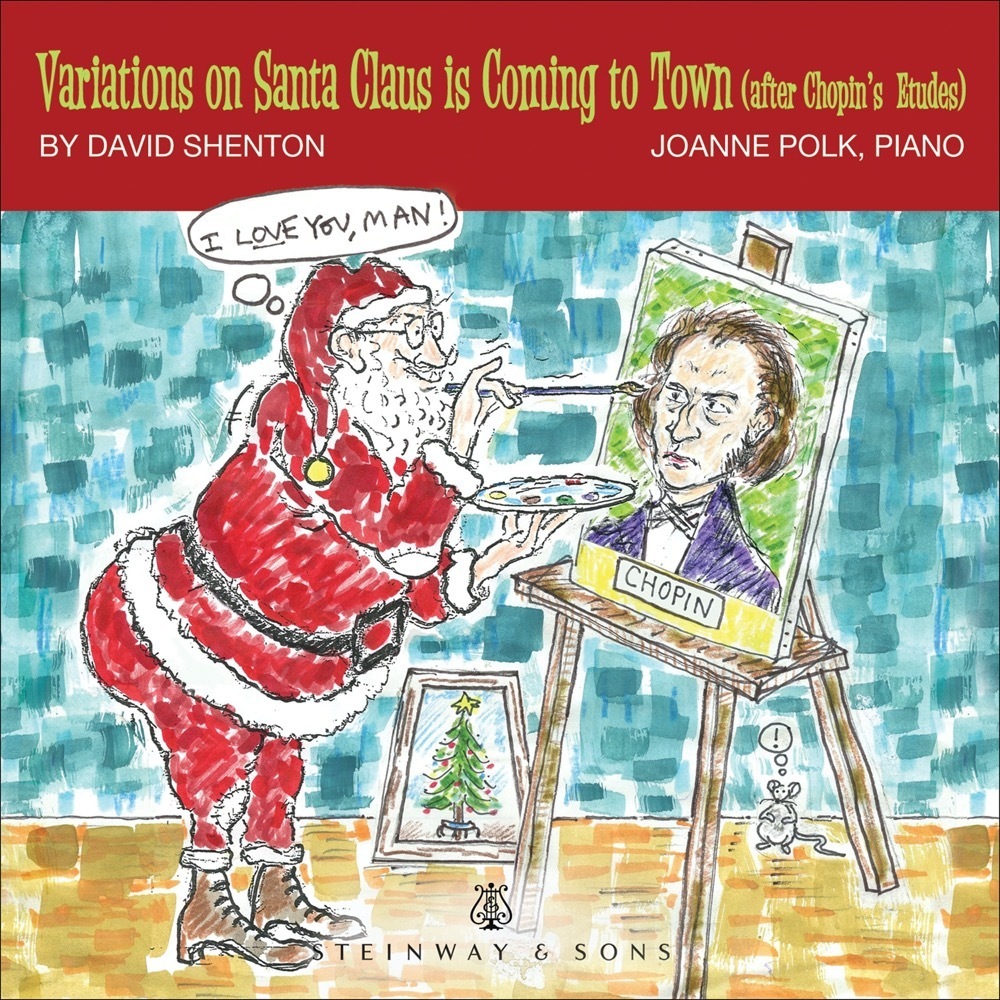 David Shenton: Santa Claus Is Coming To Town Variations (After Chopin's Etudes) / Joanne Polk