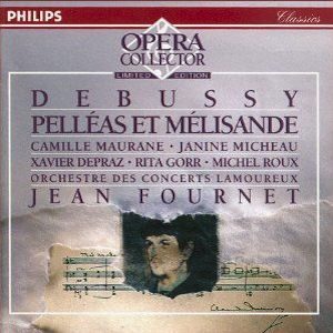 Debussy: Pelleas et Melisande / Maurane, Micheau, Fournet
