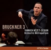 Bruckner: Symphony no 3 / Nezet-Seguin, Orchestre Metropolitain