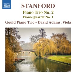 Stanford: Piano Trio No 2, Piano Quartet No 1 / Gould Piano Trio