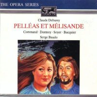 Debussy: Pelleas et Melisande / Baudo, Command, Dormoy, Bacquier