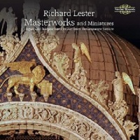 Masterworks and Miniatures: Organ and Harpsichord Music from Renaissance Venice / Lester