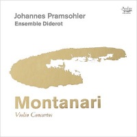 Montanari: Violin Concertos / Pramsohler, Ensemble Diderot