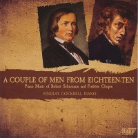 A Couple of Men from 1810: Piano Music of Schumann and Chopin / Cockrell