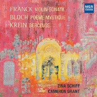 Franck: Violin Sonata; Bloch: Poeme Mystique; Krein: Berceuse