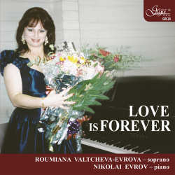 Love is Forever / Roumiana Valtcheva-Evrova, Nikolai Evrova
