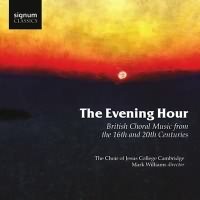 The Evening Hour - British Choral Music From The 16th And 20th Centuries
