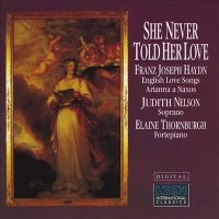 She Never Told Her Love - Haydn: Songs / Nelson, Thornburgh