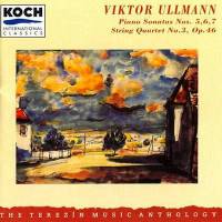 Terezin Music Anthology Vol 1 - Ullmann: Piano Sonatas 5-7, String Quartet 3