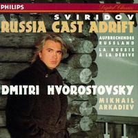 Sviridov: Russia Cast Adrift; Rachmaninov: Songs / Dmitri Hvorostovsky